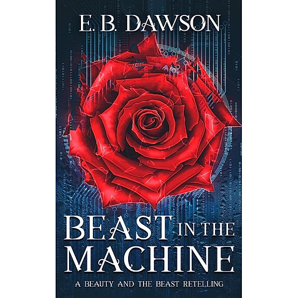 Beast in the Machine (Retellings) / Retellings, E. B. Dawson