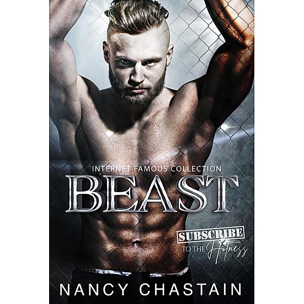 Beast (Internet Famous Collection, #3) / Internet Famous Collection, Nancy Chastain