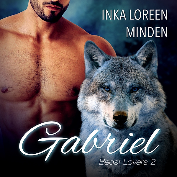 Beast Lovers - 2 - Gabriel, Inka Loreen Minden