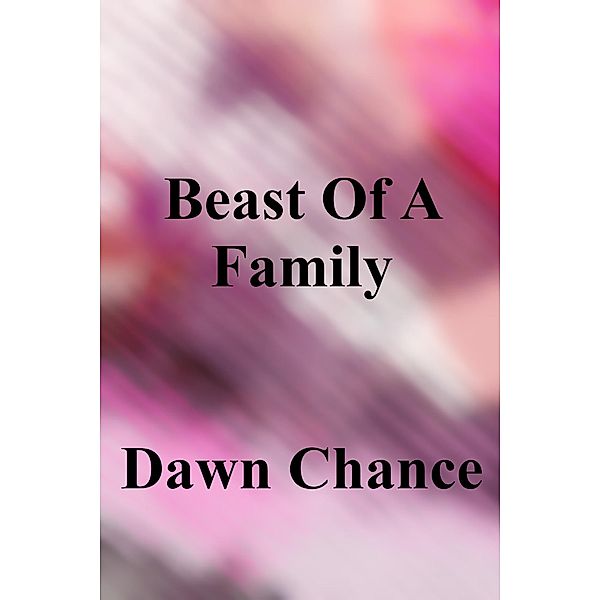 Beast Of A Family, Dawn Chance