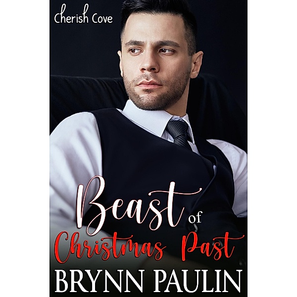 Beast of Christmas Past (Cherish Cove, #10) / Cherish Cove, Brynn Paulin