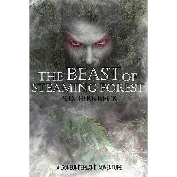 Beast of Steaming Forest / Andrews UK, S. D. Birkbeck