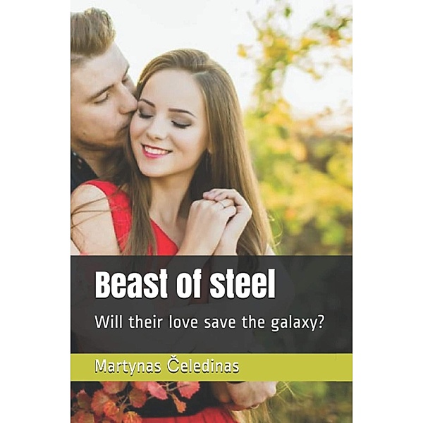 Beast of Steel: Will their Love save the Galaxy?, Martynas Celedinas