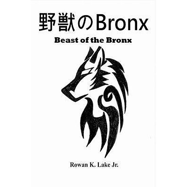 Beast of the Bronx, Rowan K Lake