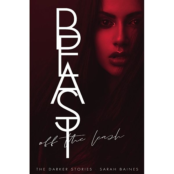 Beast off the Leash, Sarah Baines