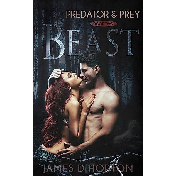 Beast (Predator & Prey, #2) / Predator & Prey, James D Horton