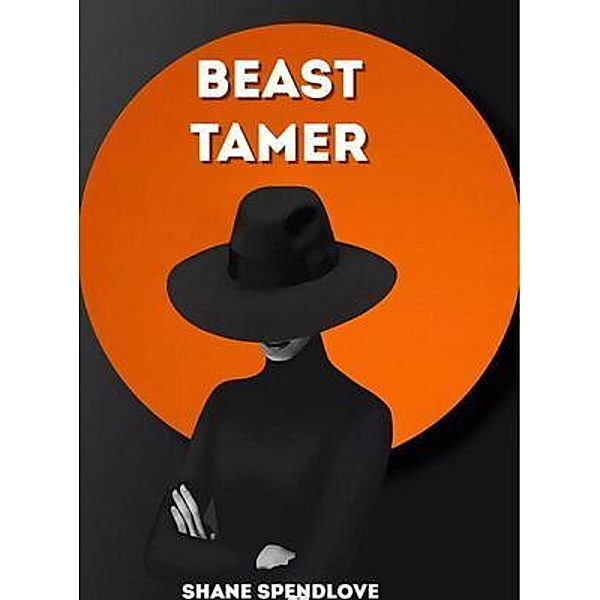 Beast Tamer, Shane Spendlove