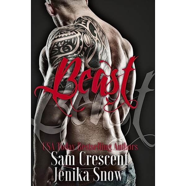 Beast (The Soldiers of Wrath: Grit Chapter, #1) / The Soldiers of Wrath: Grit Chapter, Jenika Snow, Sam Crescent