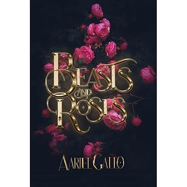 Beasts and Roses / Falling Lotus Press, Aariel Gallo