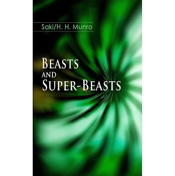 Beasts and Super-Beasts, Saki, H. H. Munro