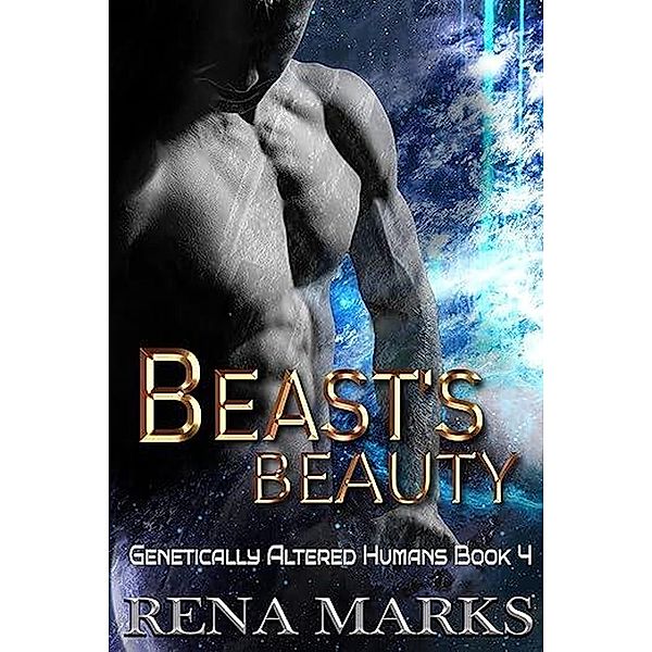 Beast's Beauty (Genetically Altered Humans, #4) / Genetically Altered Humans, Rena Marks