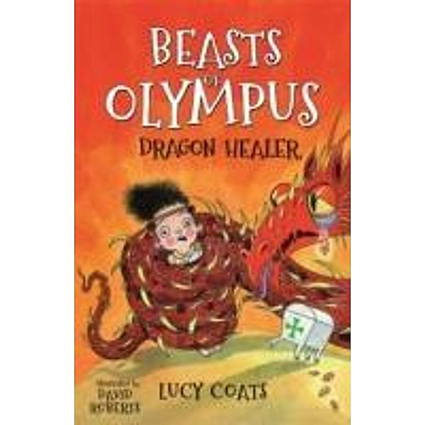 Beasts of Olympus 4: Dragon Healer / Beasts of Olympus Bd.4, Lucy Coats