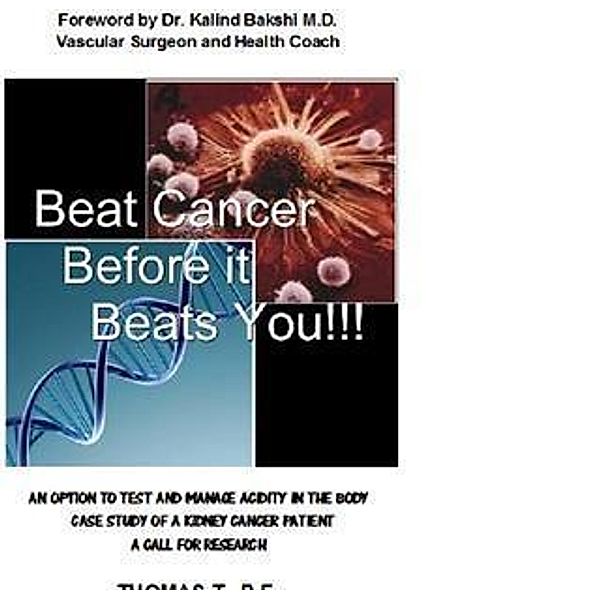 Beat Cancer Before it Beats You!!!, Thomas Thottukadavil