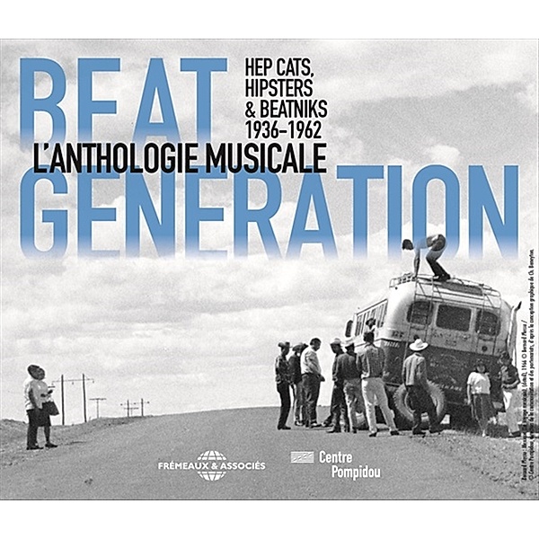 Beat Generation L'Anthologie Musicale 1936-1962 - Hep Cats, Hipsters & Beatniks 1936-1962 - Exposition Au Centre Pompido, Diverse Interpreten