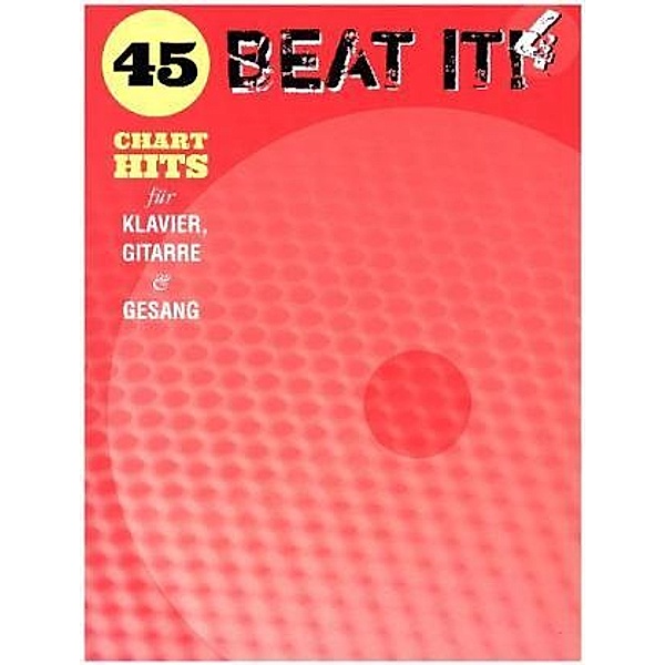 Beat It! - 45 Chart Hits für Klavier, Gitarre und Gesang
