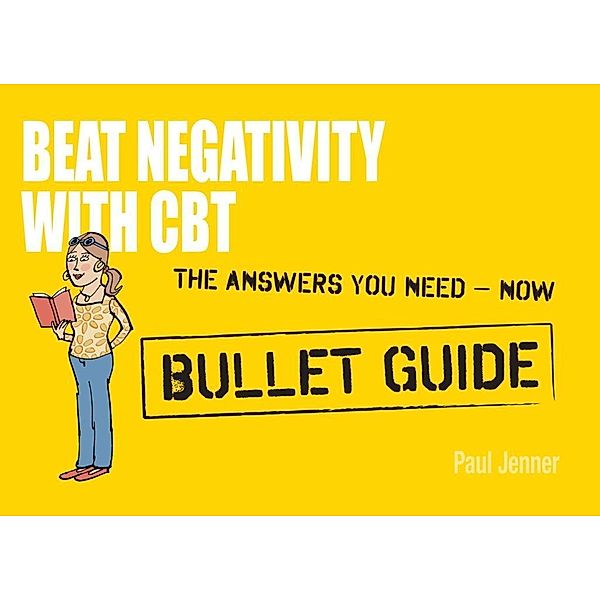 Beat Negativity with CBT: Bullet Guides, Paul Jenner