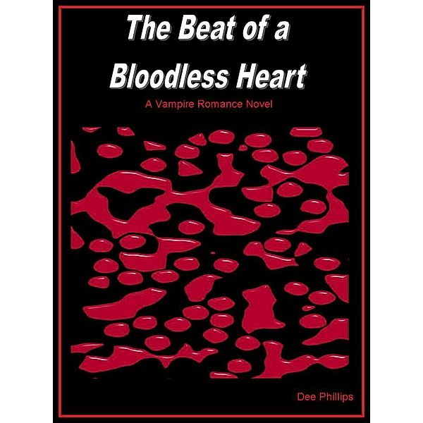 Beat of a Bloodless Heart / Dee Phillips, Dee Phillips