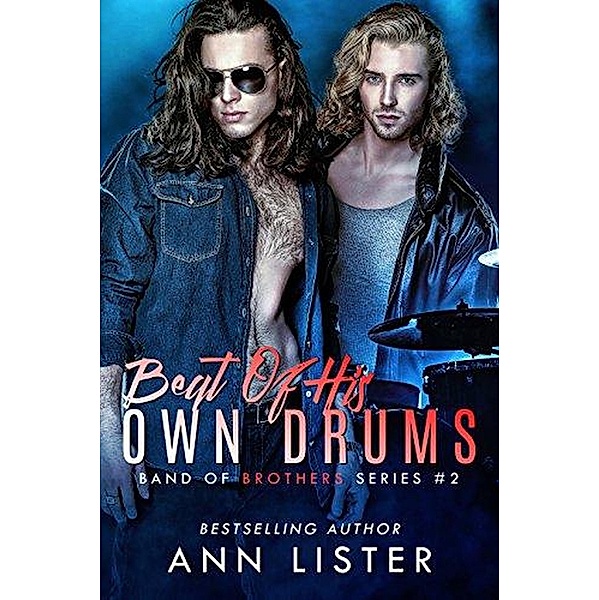 Beat Of His Own Drums (Band of Brothers, #2) / Band of Brothers, Ann Lister