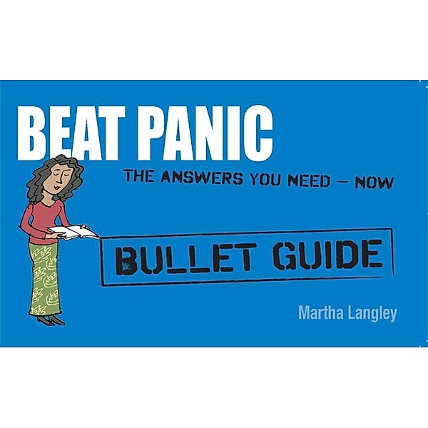Beat Panic: Bullet Guides                                             Everything You Need to Get Started, Martha Langley
