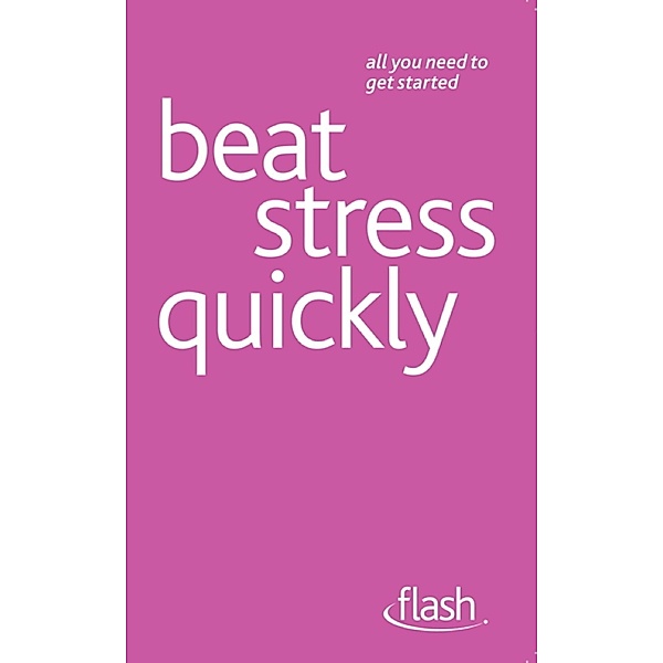 Beat Stress Quickly: Flash, Terry Looker, Olga Gregson
