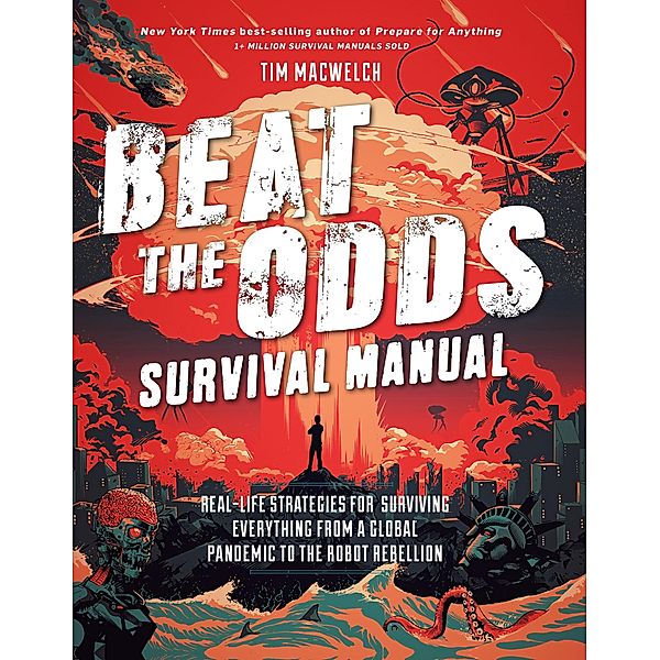 Beat the Odds Survival Manual, Tim MacWelch