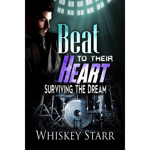 Beat to Their Heart (Surviving the Dream, #1), Whiskey Starr