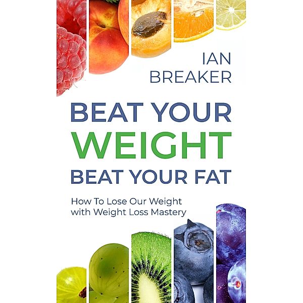 Beat Your Weight Beat Your Fat (Body & Soul, #2) / Body & Soul, Ian Breaker