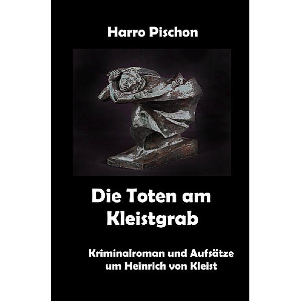 Beate Lehndorf ermittelt / Die Toten am Kleistgrab, Harro Pischon