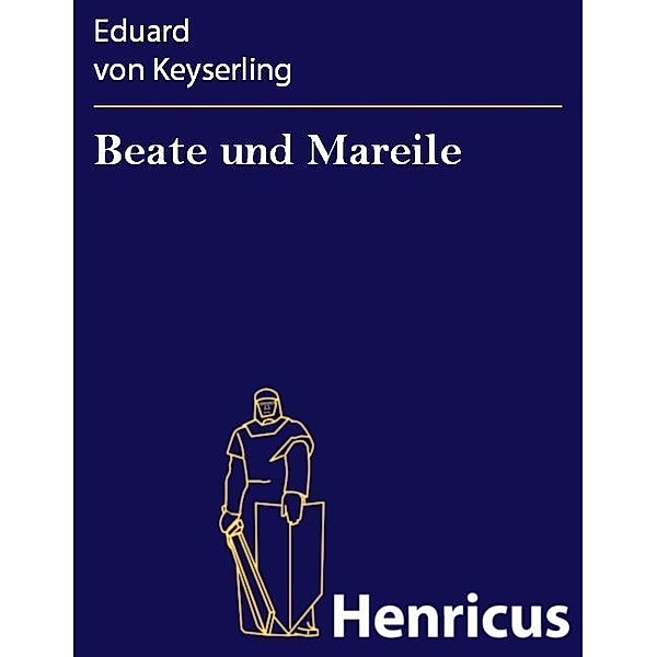 Beate und Mareile, Eduard von Keyserling