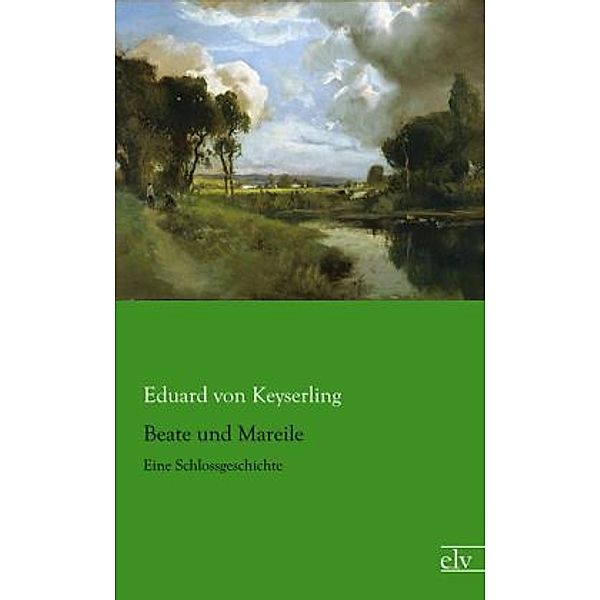 Beate und Mareile, Eduard von Keyserling