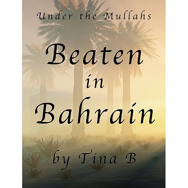 Beaten in Bahrain, Tina B