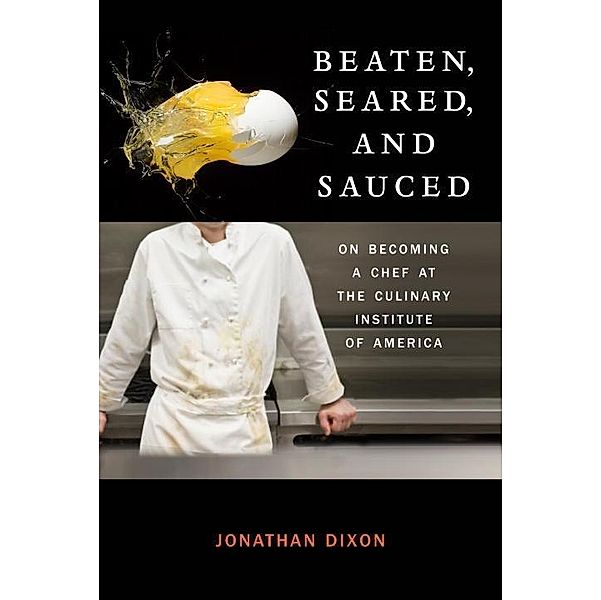 Beaten, Seared, and Sauced, Jonathan Dixon