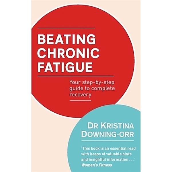 Beating Chronic Fatigue, Kristina Downing-Orr