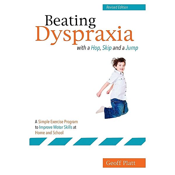 Beating Dyspraxia with a Hop, Skip and a Jump, Geoffrey Platt