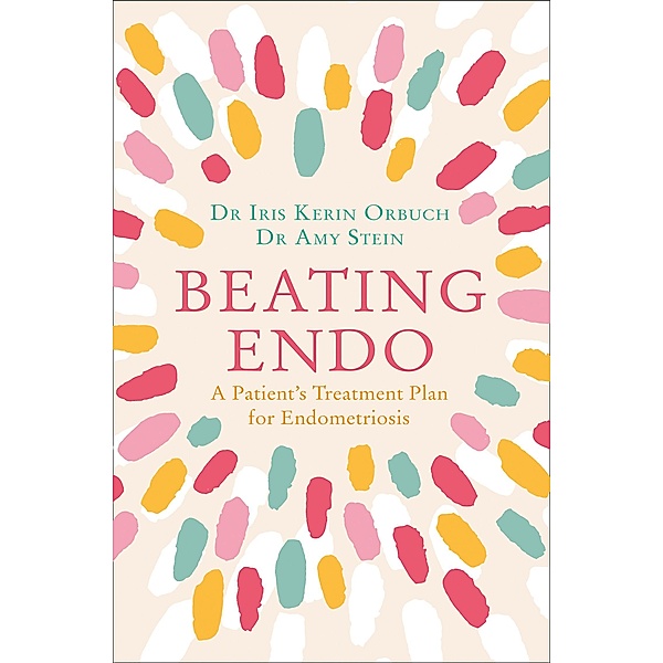 Beating Endo, Iris Kerin Orbuch, Amy Stein
