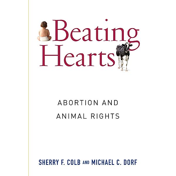 Beating Hearts / Critical Perspectives on Animals: Theory, Culture, Science, and Law, Sherry Colb, Michael Dorf
