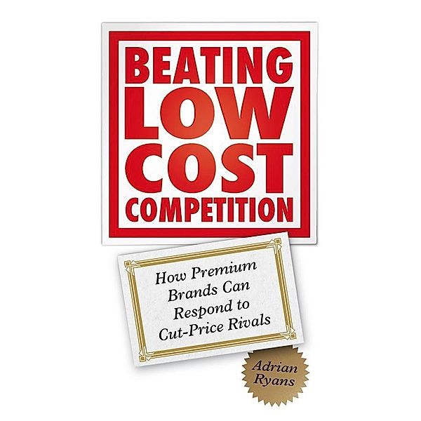 Beating Low Cost Competition, Adrian Ryans