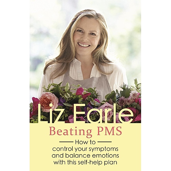 Beating PMS / Wellbeing Quick Guides, Liz Earle