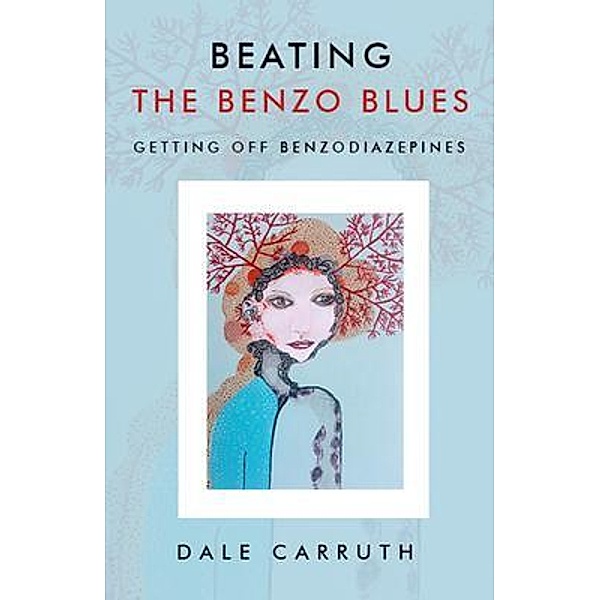 Beating the Benzo Blues, Dale Carruth
