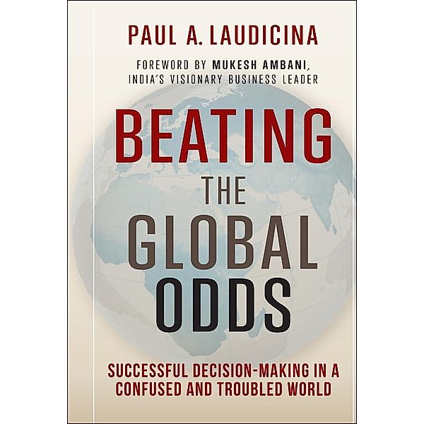 Beating the Global Odds, Paul A. Laudicina