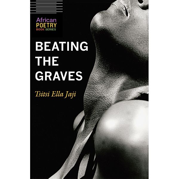 Beating the Graves / African Poetry Book, Tsitsi Ella Jaji