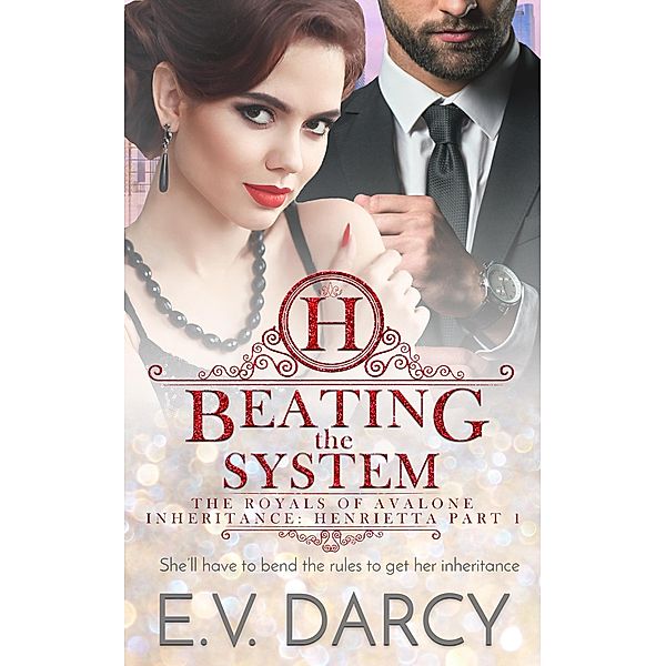 Beating the System (The Royals of Avalone, #4) / The Royals of Avalone, E. V. Darcy