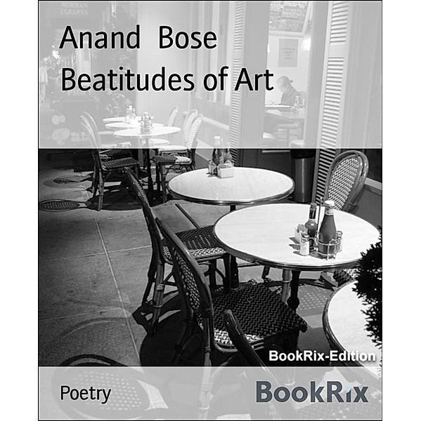 Beatitudes of Art, Anand Bose