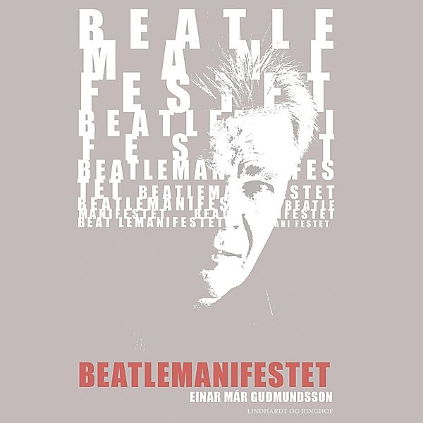 Beatlemanifestet (uforkortet), Einar Már Guðmundsson