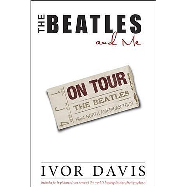 Beatles and Me On Tour, Ivor Davis