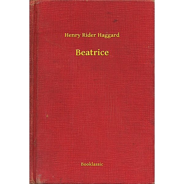 Beatrice, Henry Rider Haggard