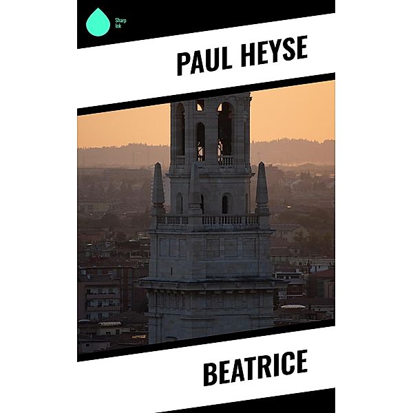 Beatrice, Paul Heyse
