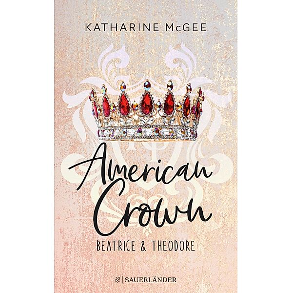 Beatrice & Theodore / American Crown Bd.1, Katharine McGee