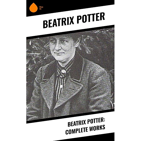 Beatrix Potter: Complete Works, Beatrix Potter