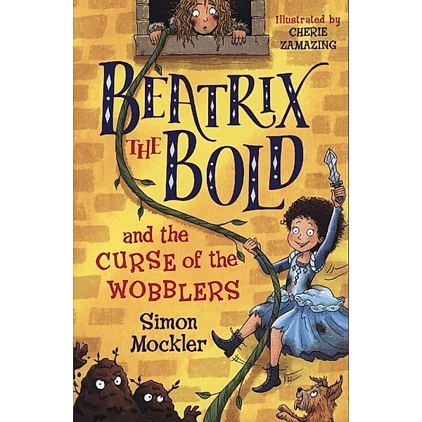 Beatrix the Bold / Beatrix the Bold and the Curse of the Wobblers, Simon Mockler